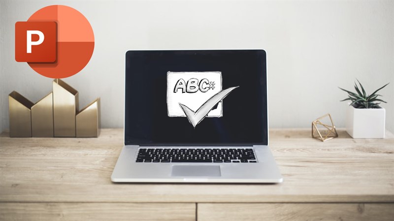 Hướng dẫn cách kiểm tra lỗi chính tả trong PowerPoint
