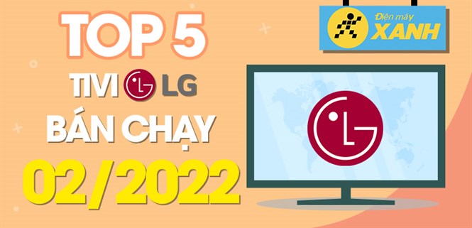 Top 5 tivi LG bán chạy nhất tháng 02/2022 tại Điện máy XANH