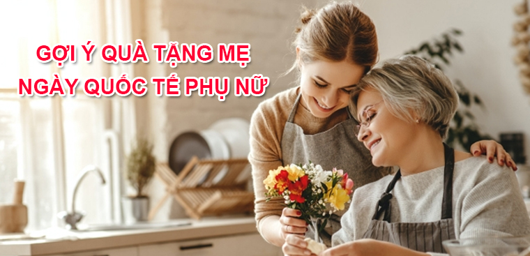 Gợi ý 10 món quà ý nghĩa, thiết thực tặng mẹ ngày Quốc tế phụ nữ 8/3 |Lgg3