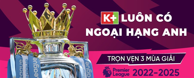Truyền hình K+ mới đây công bố tiếp tục phát sóng trọn vẹn giải bóng đá đỉnh cao Ngoại hạng Anh 3 mùa giải 2022-2025
