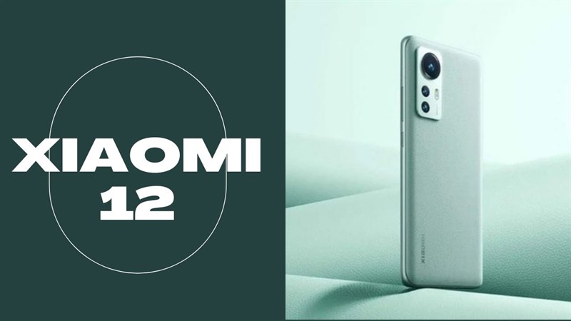 Có nên mua Xiaomi 12 và Xiaomi 12 Pro Có nên mua Xiaomi 12 và Xiaomi 12 Pro