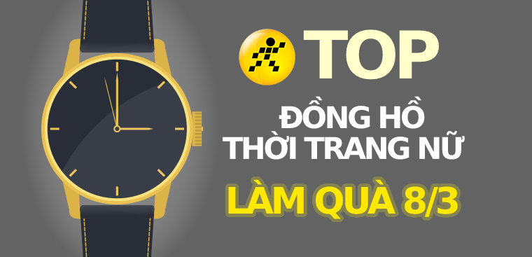 Top đồng hồ thời trang nữ thích hợp làm quà ngày 8/3 cho hội chị em