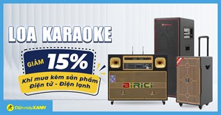 Giảm 15% cho loa karaoke khi mua kèm với sản phẩm điện tử, điện lạnh