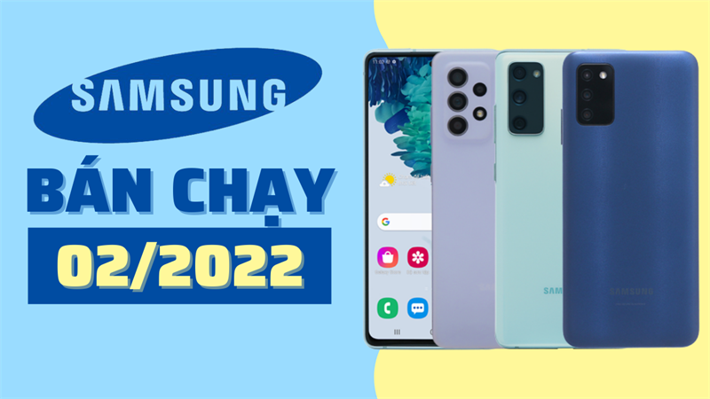 Điểm danh 5 mẫu điện thoại Samsung bán chạy nhất tháng 2/2022 tại TGDĐ, đâu là lựa chọn được tin tưởng ở từng phân khúc?