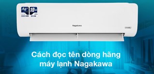 Cách đọc tên dòng hãng máy lạnh Nagakawa