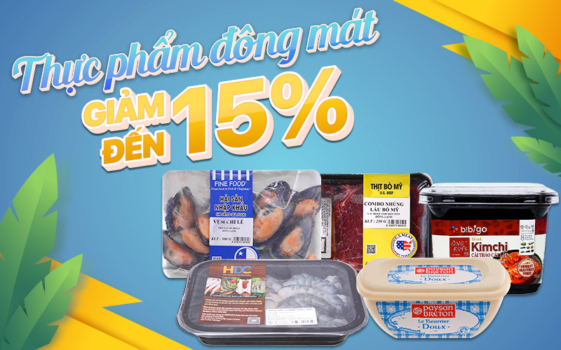Từ ngày 15/3/2022 - 31/3/2022, thực phẩm đông mát giảm đến 15%