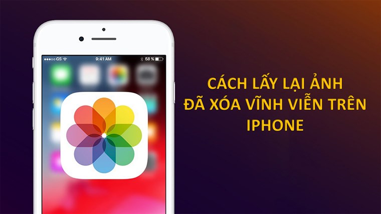 Cách lấy lại ảnh đã xóa vĩnh viễn trên iPhone rất dễ dàng và đơn giản