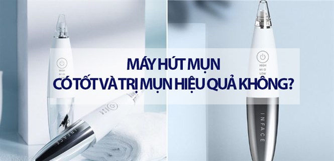 Máy hút mụn có tốt và trị mụn hiệu quả không? Lưu ý khi sử dụng