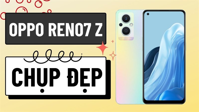 Có nên mua OPPO Reno7 Z 5G, điện thoại vừa đẹp vừa có camera cực tốt?