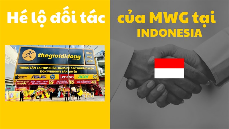 Hé lộ đối tác quan trọng của MWG tại Indonesia Hé lộ đối tác quan trọng của MWG tại Indonesia
