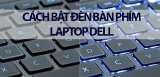 Cách bật đèn bàn phím laptop Dell đơn giản trong một nốt nhạc