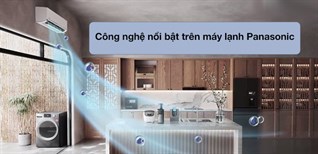 Các công nghệ nổi bật trên máy lạnh Panasonic