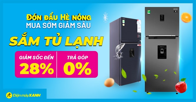Đón đầu hè nóng - Top 10 tủ lạnh mua sớm, giảm sâu đến 28%, miễn phí giao hàng - Chỉ có tại ĐMX