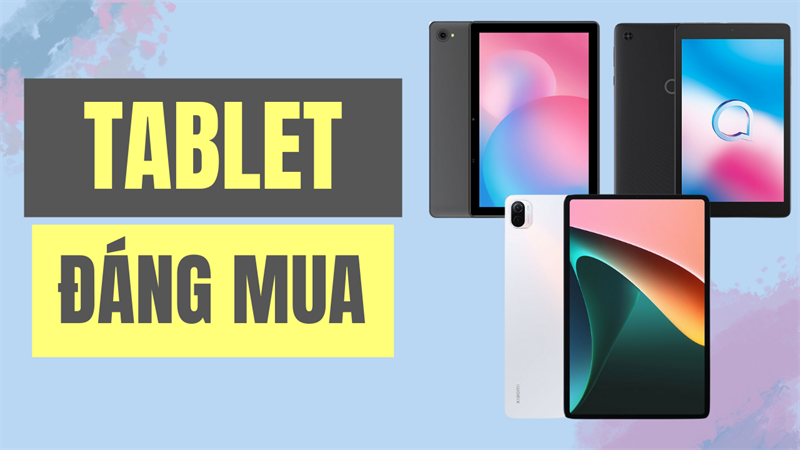 top 5 máy tính bảng đáng mua