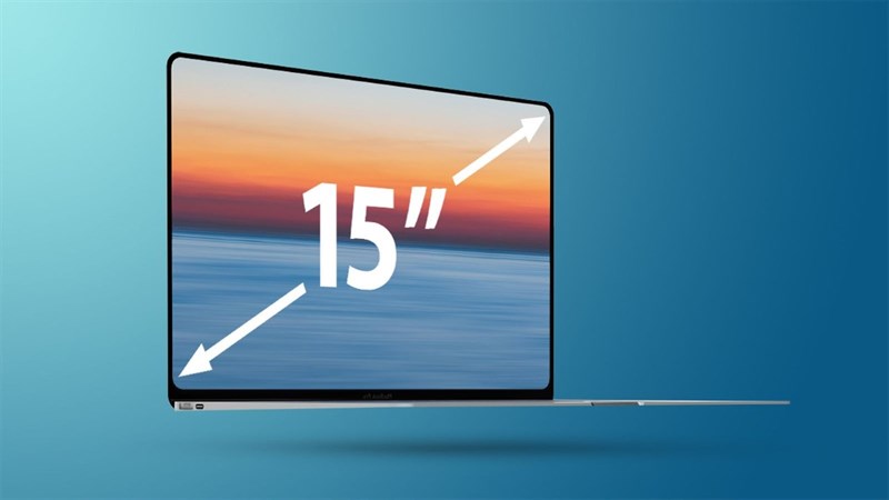 MacBook 15 inch mới có thể ra mắt vào cuối năm 2023, sẽ không được gọi là 'Air'