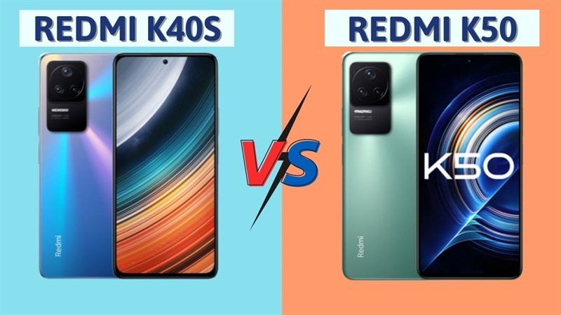 Đây là những điểm khác biệt giữa Redmi K40S và Redmi K50, vừa mới ra mắt mà lại HOT đến thế này, chờ mua mẫu nào đây ta?