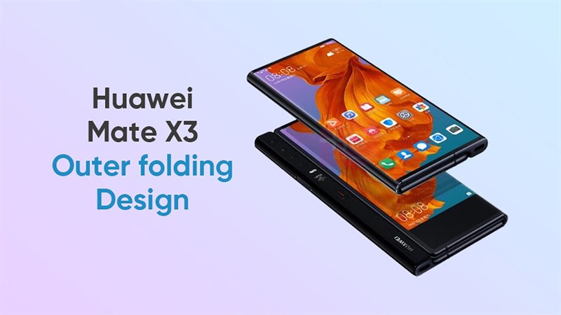 Huawei Mate X3 với thiết kế màn hình gập ra bên ngoài
