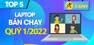 Top 5 laptop gaming bán chạy nhất quý 1/2022 tại Điện máy XANH