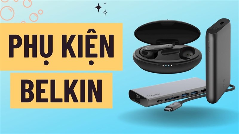 Phụ kiện Belkin giá rẻ đáng mua