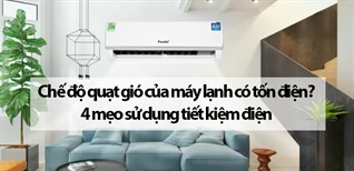 Chế độ quạt gió của máy lạnh có tốn điện? Mẹo sử dụng tiết kiệm điện