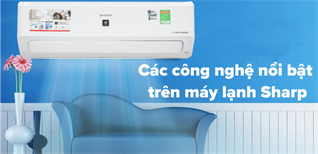 Các công nghệ nổi bật trên máy lạnh Sharp