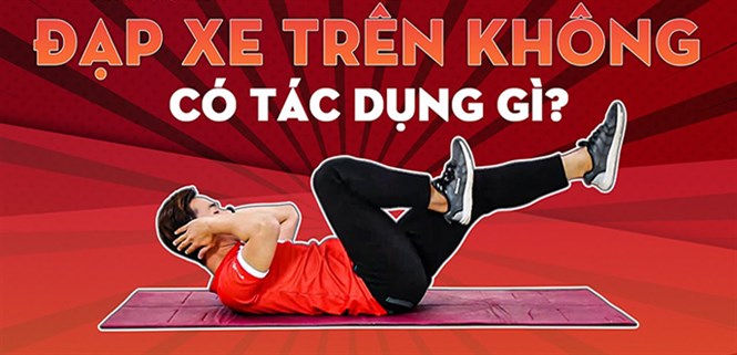 Đạp xe trên không có tác dụng gì? Hướng dẫn các bài tập đạp xe trên không đúng cách