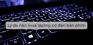 Đèn bàn phím laptop là gì? Lý do bạn nên mua laptop có đèn bàn phím