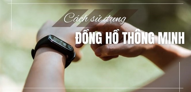 Cách sử dụng đồng hồ thông minh cho người mới bắt đầu