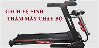 Hướng dẫn cách vệ sinh thảm máy chạy bộ sử dụng lâu ngày đơn giản