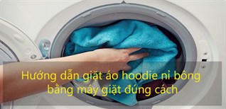 Hướng dẫn giặt áo hoodie nỉ bông bằng máy giặt đúng cách