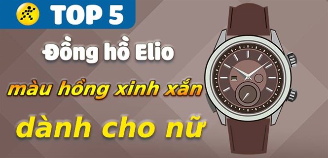 Top 5 đồng hồ Elio màu hồng xinh xắn dành cho nữ mới nhất tại Điện máy XANH