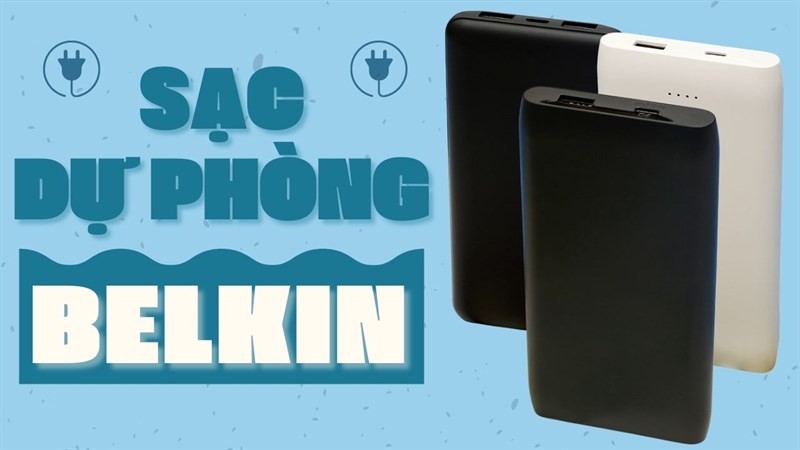 TOP Sạc dự phòng Belkin đáng mua tại Thế Giới Di Động. 