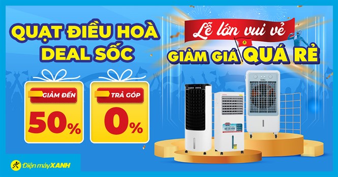 Lễ lớn vui vẻ - Quạt điều hòa giảm quá rẻ đến 50%, giao nhanh miễn phí, mua ngay đón hè!