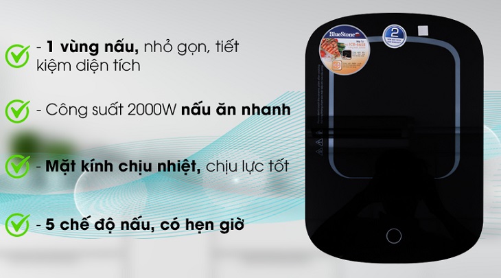 Bếp từ BlueStone ICB-6658 Bếp từ BlueStone ICB-6658 sở hữu kích thước nhỏ gọn với 1 vùng nấu, giúp tiết kiệm không gian