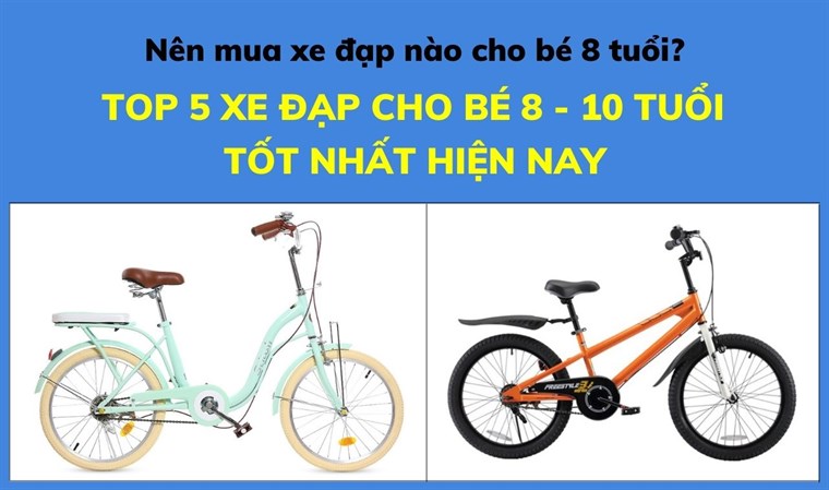 Top 5 xe đạp cho bé 8 - 10 tuổi tốt bán chạy nhất tại Điện máy XANH