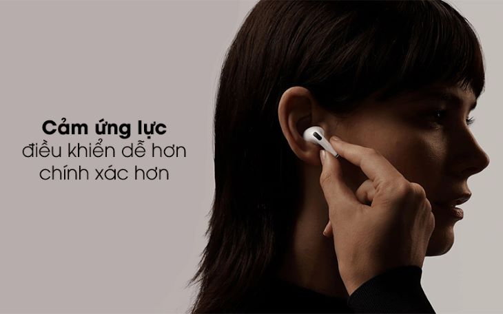 Tai nghe Bluetooth AirPods Pro được tích hợp cảm biến lực