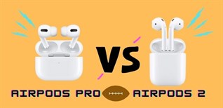 So sánh AirPods 2 và AirPods Pro, nên mua loại nào?