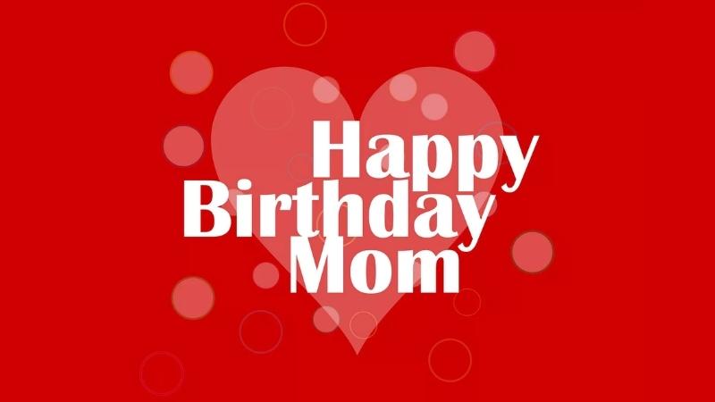 Chúc mừng sinh nhật mẹ bằng tiếng Anh