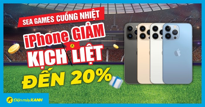 Sea Games cuồng nhiệt - iPhone giảm kịch liệt đến 21%, trả chậm 0% lãi suất, mua ngay kẻo lỡ!