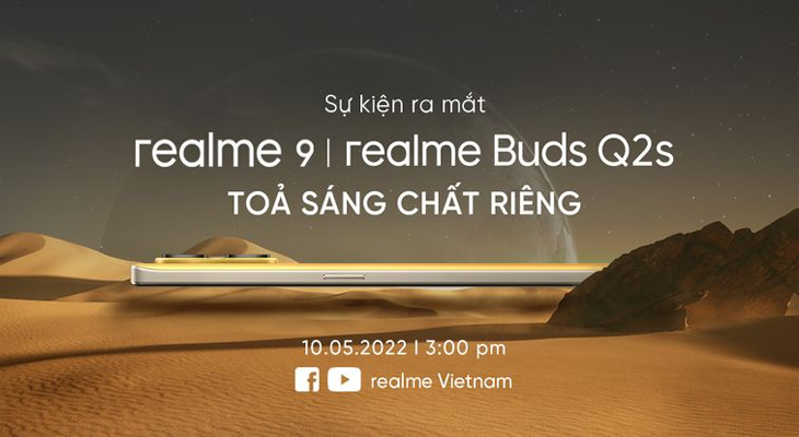 Realme tổ chức sự kiện ra mắt Realme 9 4G và Realme Buds Q2s vào ngày 10/05/2022: Hé lộ camera siêu chất, tỏa sáng chất riêng