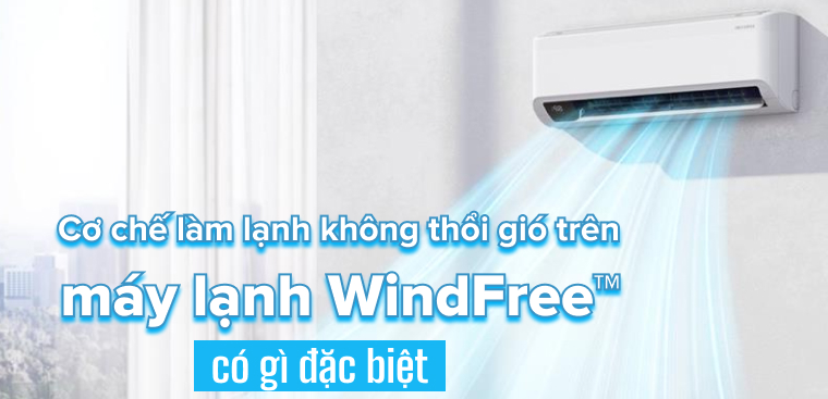 Cơ chế làm lạnh không thổi gió trên máy lạnh WindFree™ có gì …