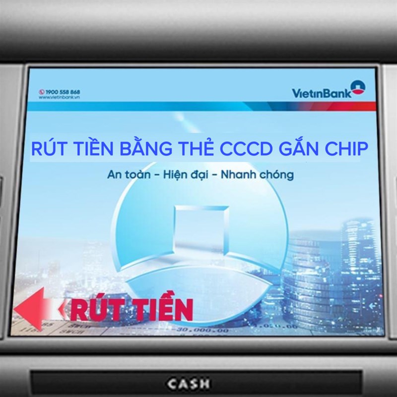 Cách rút tiền bằng CCCD gắn chip