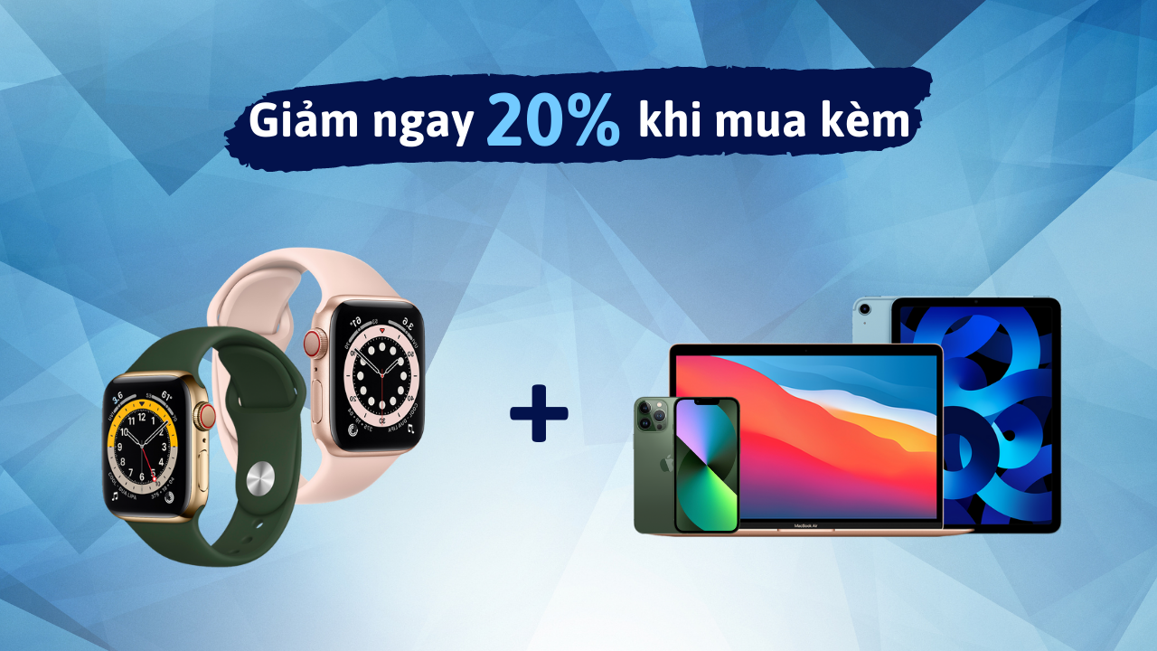 Mua Apple Watch kèm theo iPhone, iPad, MacBook giảm ngay 20% chỉ có tại TopZone Mua Apple Watch kèm theo iPhone, iPad, MacBook giảm ngay 20% chỉ có tại TopZone