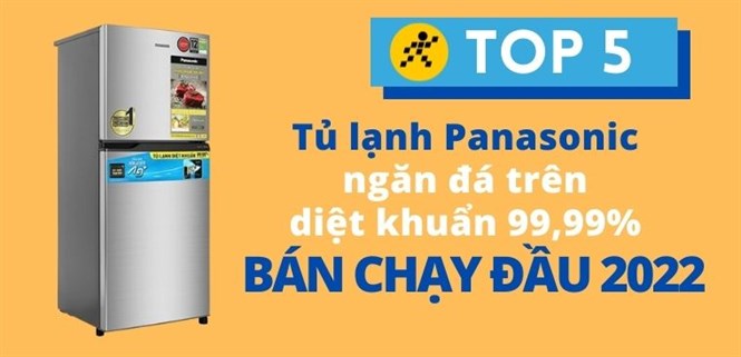 Top 5 tủ lạnh Panasonic ngăn đá trên, diệt khuẩn 99.99% bán chạy đầu năm 2022