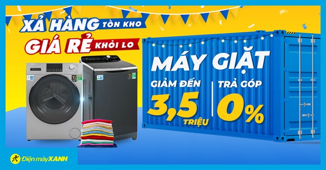 Xả hàng tồn kho - Máy giặt giảm đến 3,5 triệu, trả chậm 0% lãi suất, không lo về giá. Mua ngay!