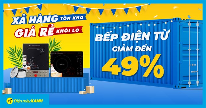 Xả hàng tồn kho - Bếp điện từ giảm đến 49%, giá rẻ như cho, mua ngay kẻo lỡ!
