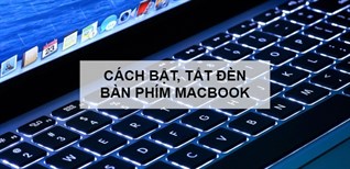 Cách bật, tắt đèn bàn phím trên MacBook nhanh chóng