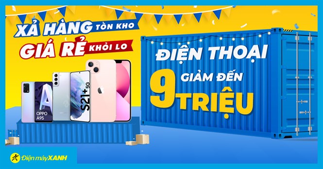 Xả hàng tồn kho - Giá rẻ khỏi lo: Điện thoại giảm sốc lên đến 9 triệu