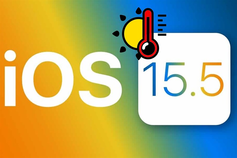iOS 15.5 có làm nóng máy không? 4 cách xử lý vấn đề iOS 15.5 có làm nóng máy không? 4 cách xử lý vấn đề