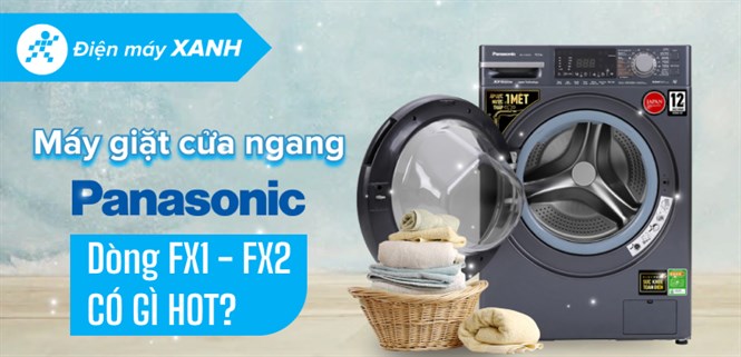 Máy giặt Panasonic lồng ngang dòng FX1 và FX2 có gì hot?